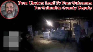 Poor Choices Lead To Poor Outcomes For Columbia County Deputy