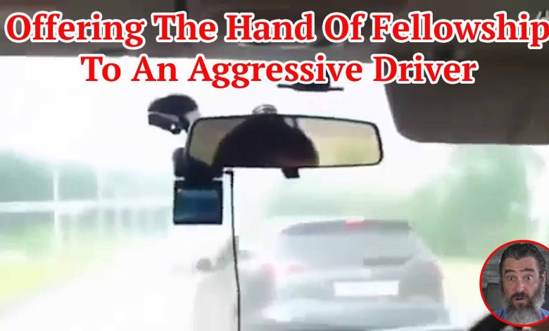 Offering The Hand Of Fellowship To An Aggressive Driver