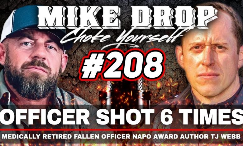 OFFICER DOWN: How TJ Webb Got Shot 6 Times & Lived to Tell The Tale | Mike Drop Ep. 208