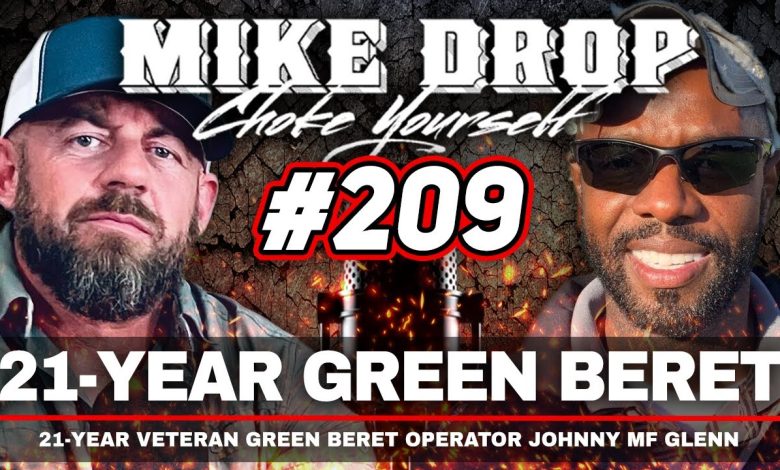 21-Year Green Beret Johnny MF Glenn | Mike Drop Ep. 209