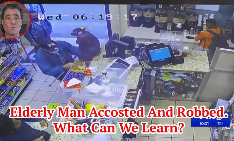 Elderly man accosted and robbed. What can we learn?