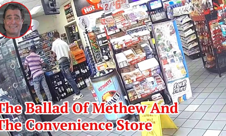 The Ballad Of Methew And The Convenience Store