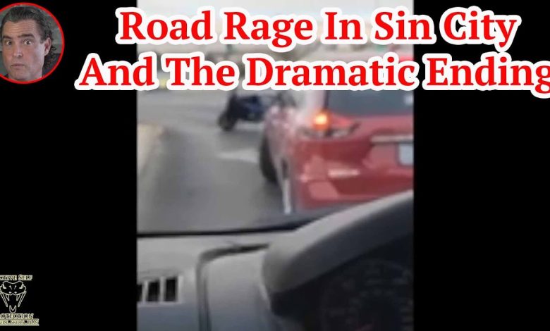 Road Rage In Sin City And The Dramatic Ending