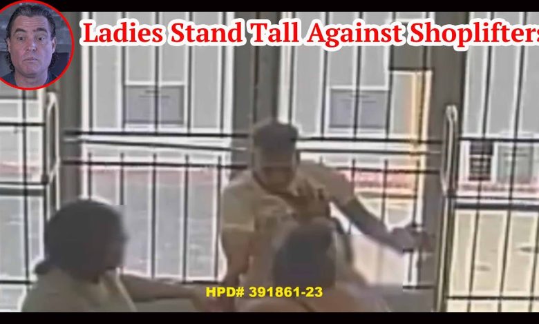 Ladies Stand Tall Against Shoplifters