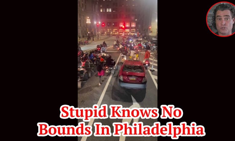 Stupid Knows No Bounds In Philadelphia