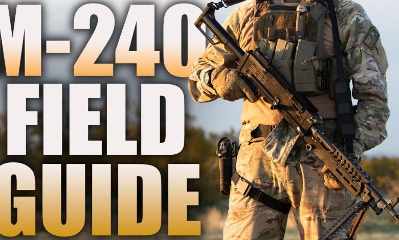 M240 FIELD MAINTENANCE | Tactical Rifleman