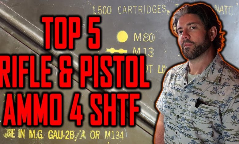 Top 5 Rifle and Pistol Ammunition Choices for SHTF