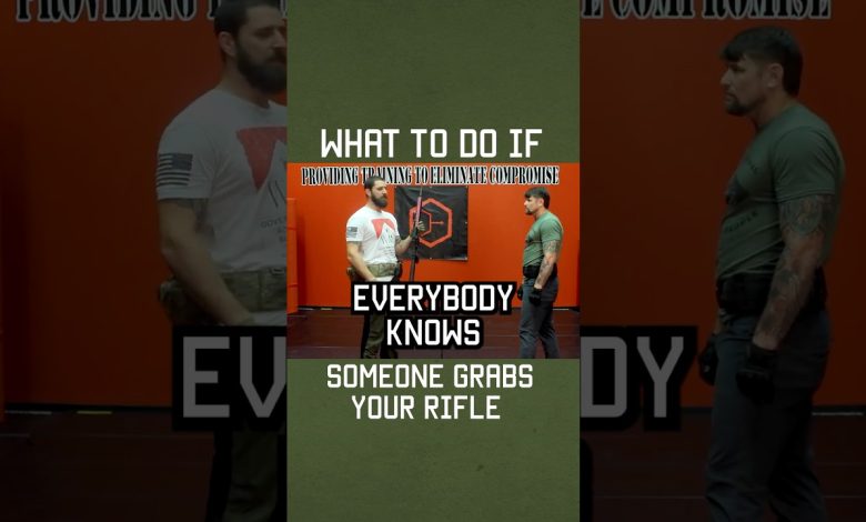 What to do if someone grabs your rifle #shorts #selfdefense