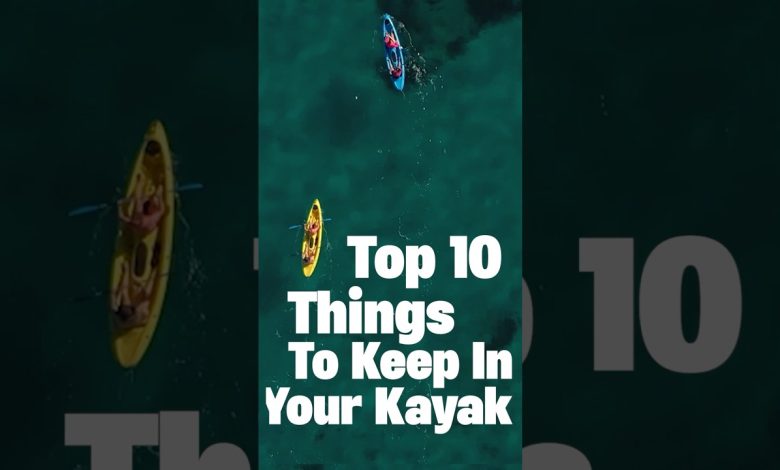 Top 10 Things To Keep In Your Kayak 🛶 #kayak #survival #tips #shorts