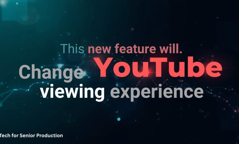 This new YouTube feature will change your viewing experience