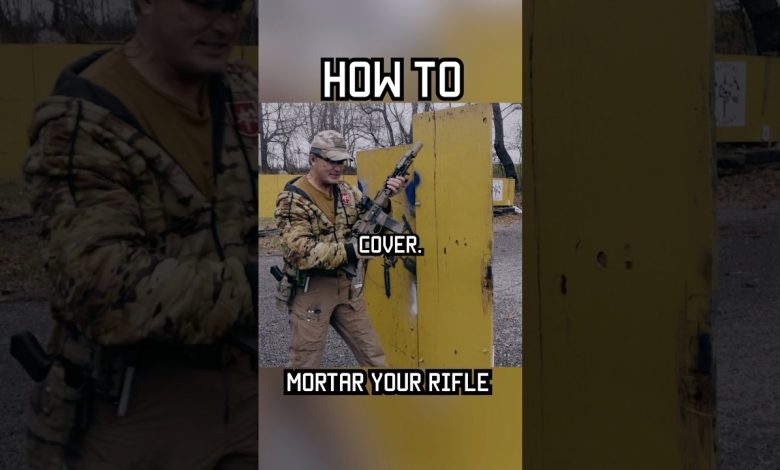 How to “MORTAR” your rifle #tips #military #selfdefense #specialforces