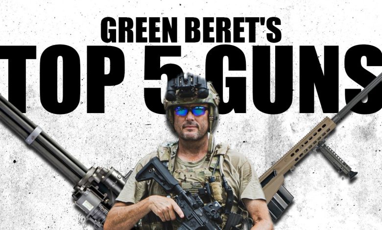 Green Beret’s Top 5 Guns of All Time | Tactical Rifleman