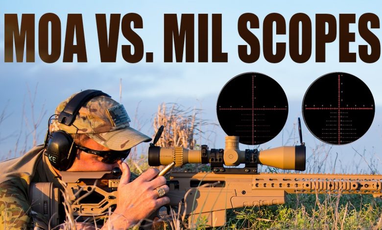 MOA vs  MIL Scopes: What’s the Difference? | Tactical Rifleman