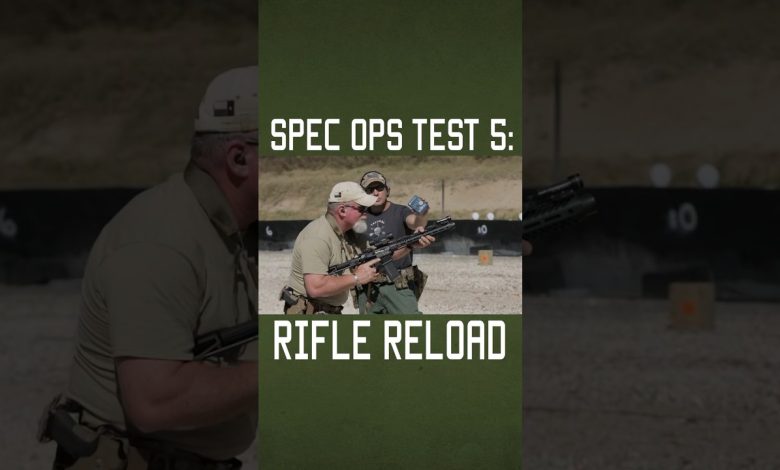 Spec Ops Test 5: Rifle Reload #shorts #training #military #specialops