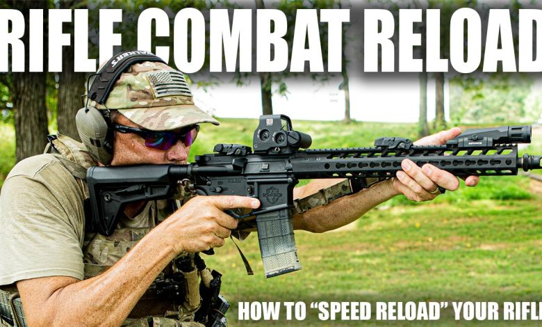 Rifle Combat Reload | How To “Speed Reload” Your Rifle | Tactical Rifleman