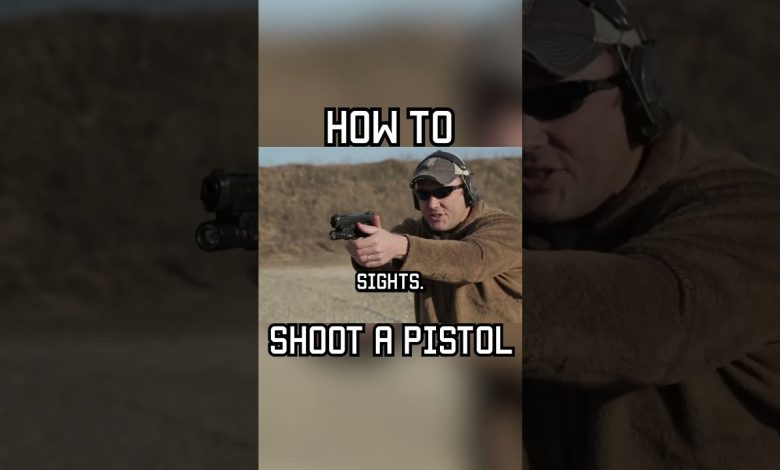 How To Shoot A Pistol