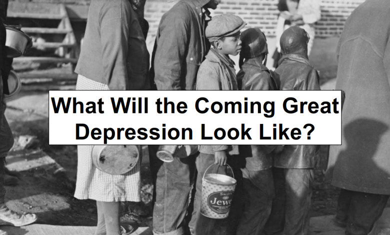 What Will the Coming Great Depression Look Like? – reThinkSurvival.com