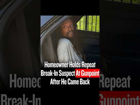 Homeowner Holds Repeat Break-In Suspect At Gunpoint After He Came Back Homeowner Holds Repeat Break-In Suspect At Gunpoint After He Came Back