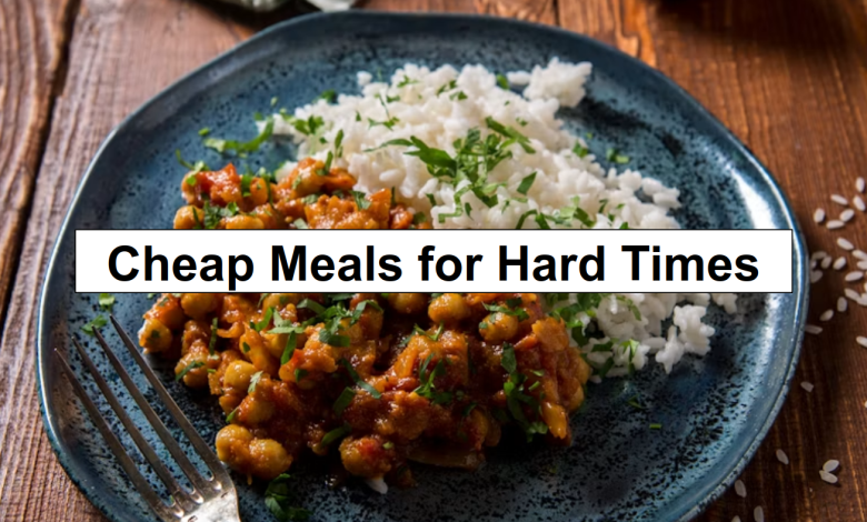 Cheap Meals for Hard Times – reThinkSurvival.com