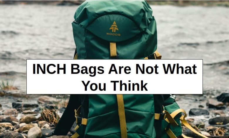 INCH Bags Are Not What You Think – reThinkSurvival.com INCH Bags Are Not What You Think – reThinkSurvival.com