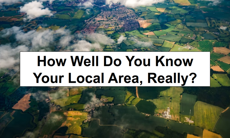 How Well Do You Know Your Local Area, Really? – reThinkSurvival.com