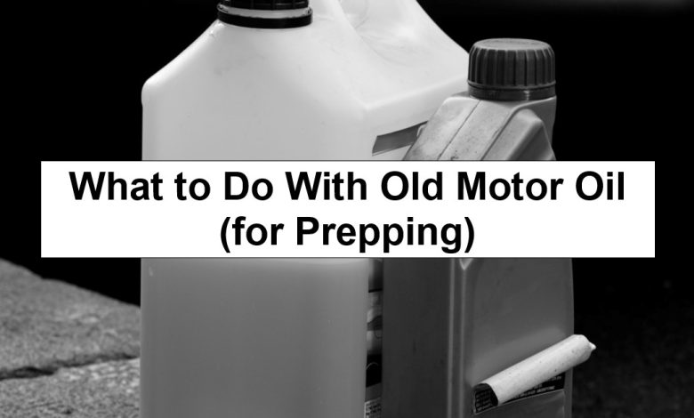 What to Do With Old Motor Oil (Besides Throwing It Away) – reThinkSurvival.com What to Do With Old Motor Oil (Besides Throwing It Away) – reThinkSurvival.com