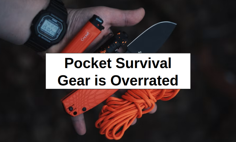 Pocket Survival Gear is Overrated – reThinkSurvival.com