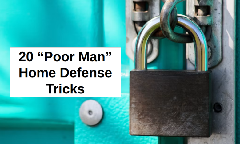 20 “Poor Man” Home Defense Tricks – reThinkSurvival.com 20 “Poor Man” Home Defense Tricks – reThinkSurvival.com